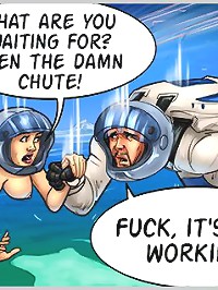 What are you waiting for at xxx cartoons? Open the damn chute. Fuck? it's not working!