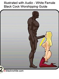 Black cock worship interracial comic porn guide for white sluts